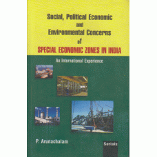 Social, Political Economic Enviromental Concerns of Special Economc Zones in India